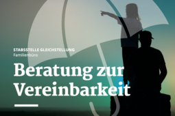 
                Das Bild zeigt das Deckblatt des Flyers des Familienbüros. In der Mitte prangt in großen Lettern die Aufschrift "Beratung zu Vereinbarkeit", im Hintergrund sind ein Schirm und zwei Personen zu sehen. 
            