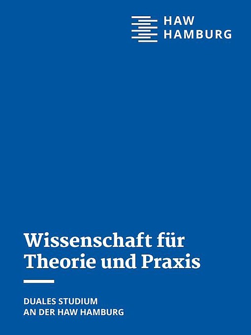 
                [Translate to English:] Deckblatt zur Information "Wissenschaft für Theorie und Praxis, Duales Studium an der HAW Hamburg"
            