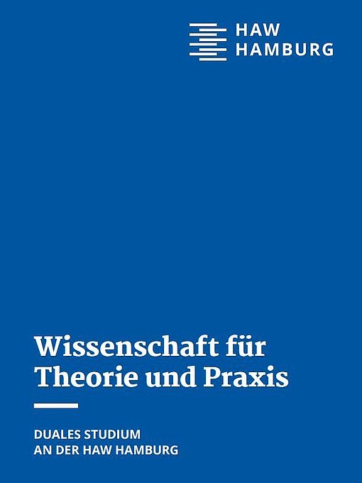 
                Deckblatt zur Information "Wissenschaft für Theorie und Praxis, Duales Studium an der HAW Hamburg"
            